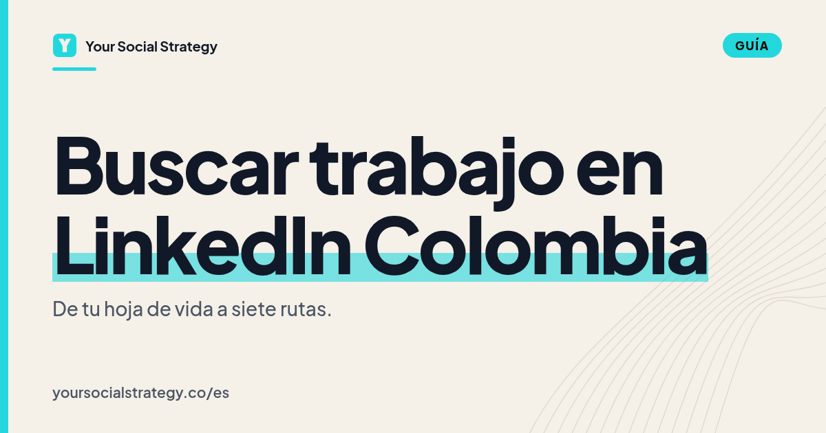 Portada: cómo buscar trabajo en LinkedIn en Colombia en 2026, de tu hoja de vida a siete rutas.
