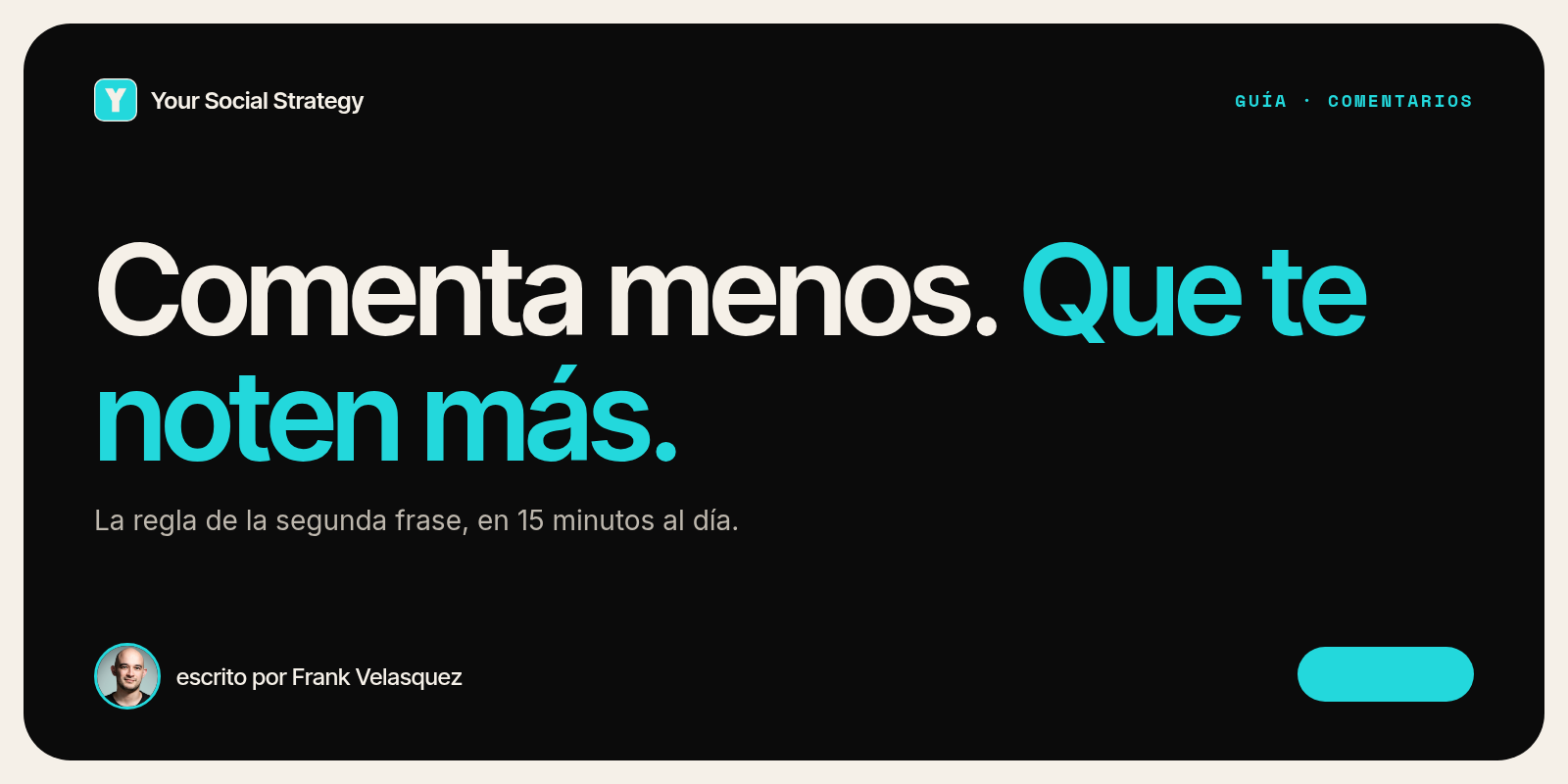 Portada: Comenta menos. Que te noten más. Escrito por Frank Velasquez.