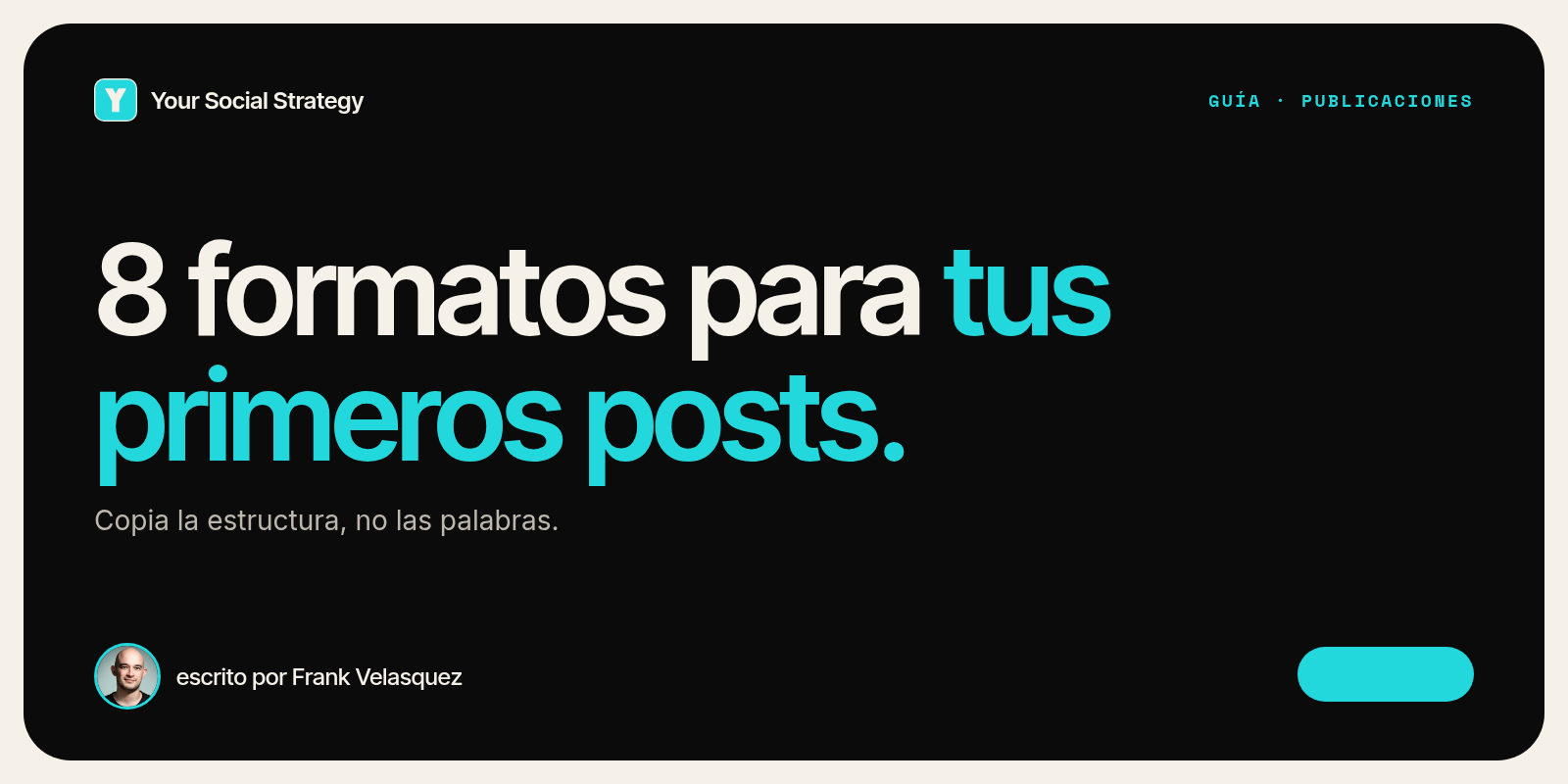 Portada: 8 formatos para tus primeros posts. Escrito por Frank Velasquez.