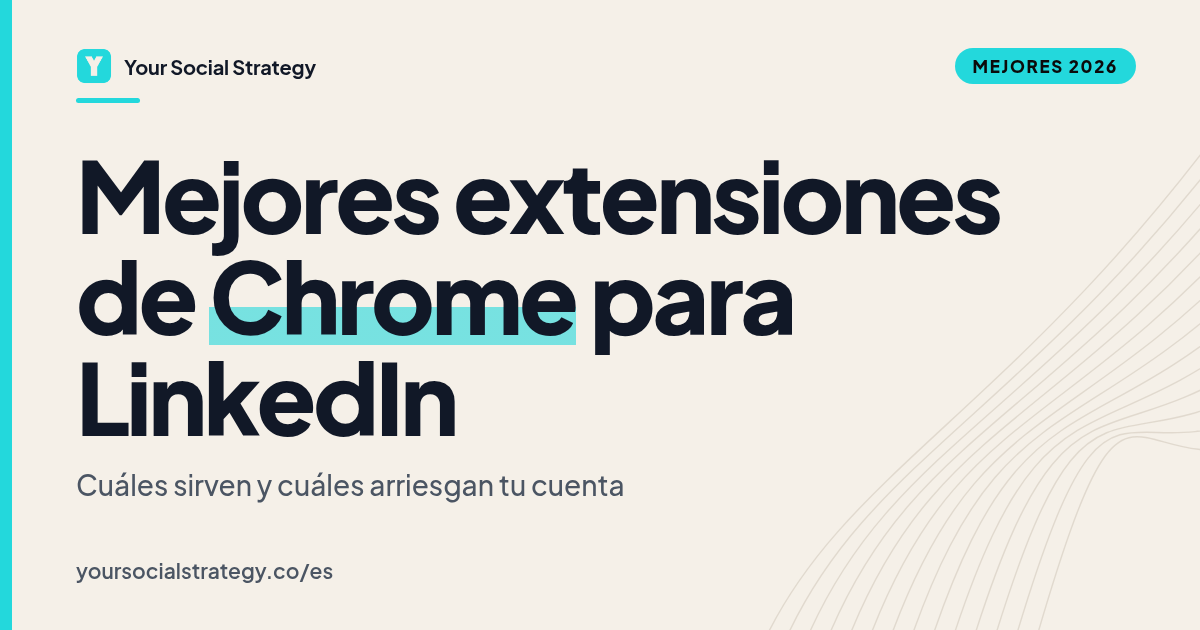 Portada: Mejores extensiones de Chrome para LinkedIn en 2026, cuáles sirven y cuáles arriesgan tu cuenta. Por Frank Velasquez.