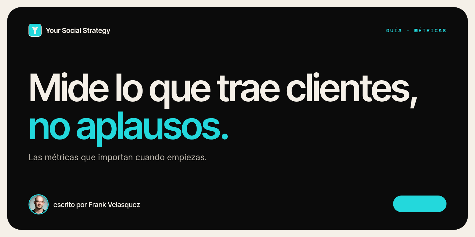 Portada: Mide lo que trae clientes, no aplausos. Escrito por Frank Velasquez.