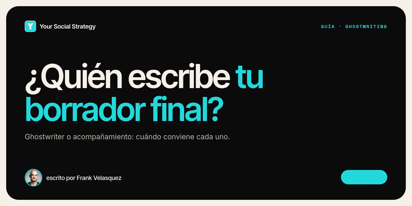 Portada: ¿Quién escribe tu borrador final? Escrito por Frank Velasquez.